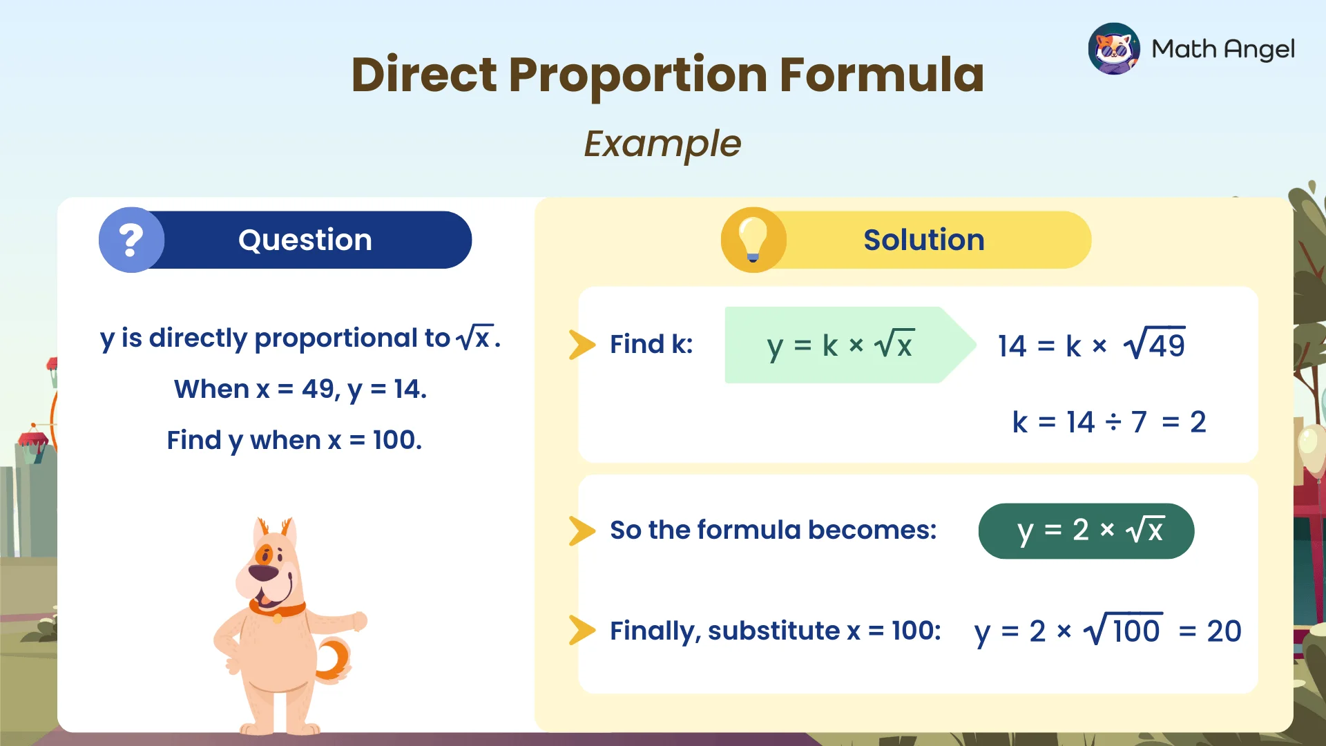 Direct proportion to √x example: x=49, y=14 gives k=2, so y=2√x and when x=100, y=20.