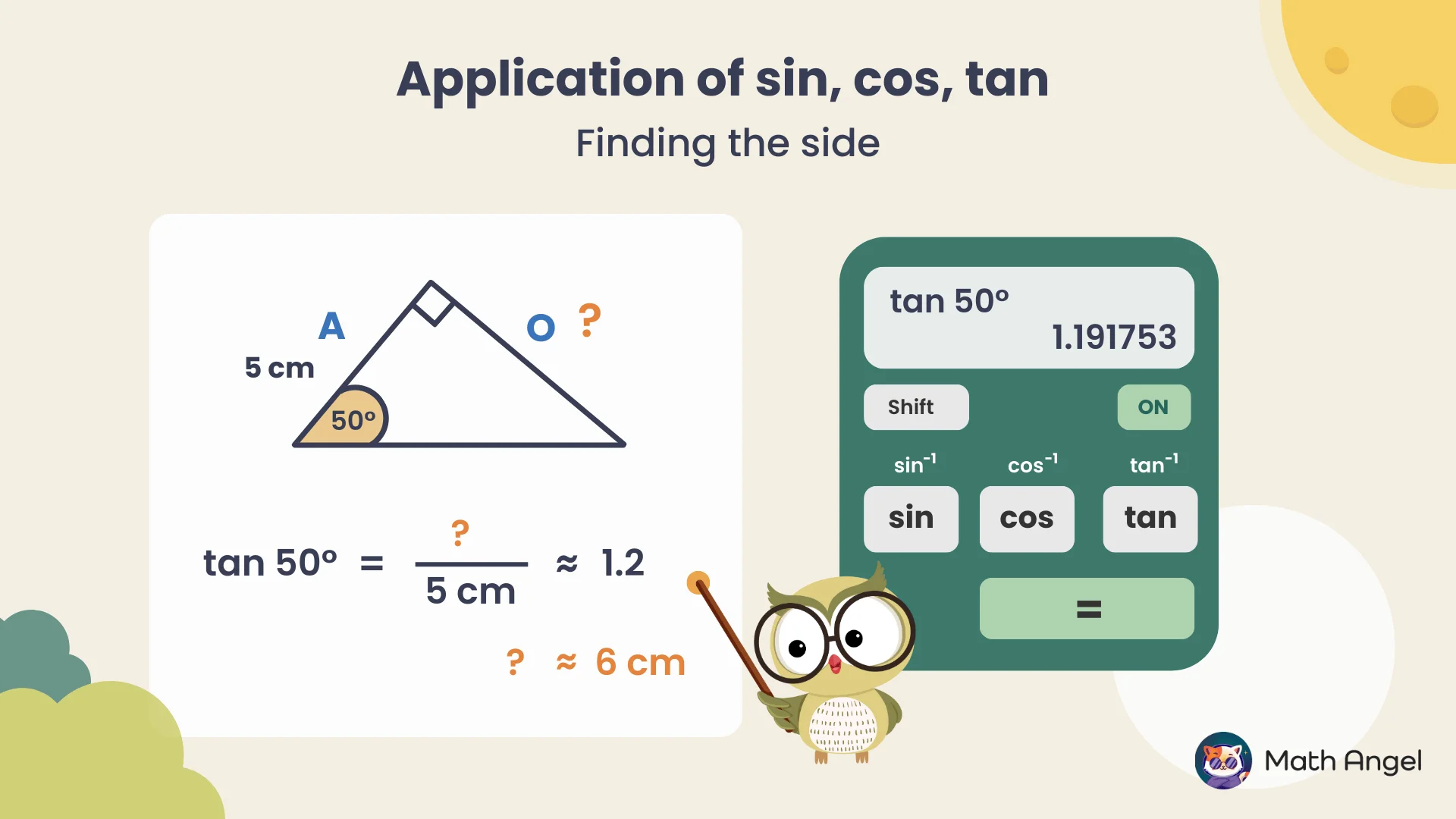 The application of using tangent to find the missing side of a right triangle with a 50-degree angle and a known side of 5 cm.